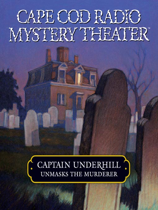Title details for Captain Underhill Unmasks the Murderer by Steven Thomas Oney - Available